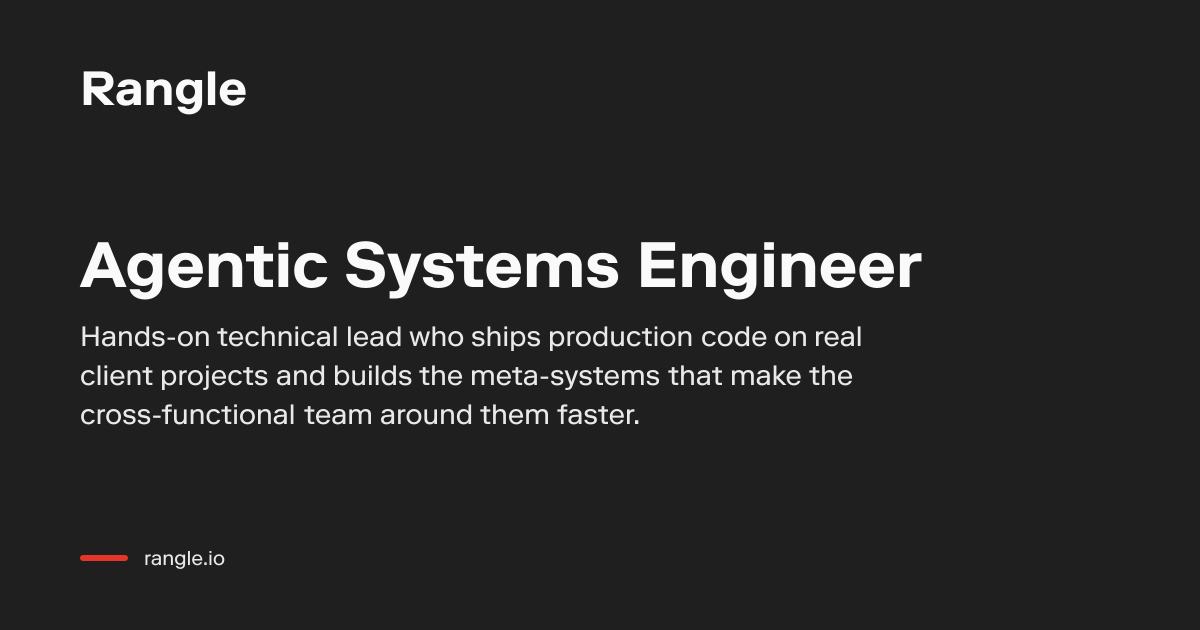 Agentic Systems Engineer | Careers | Rangle